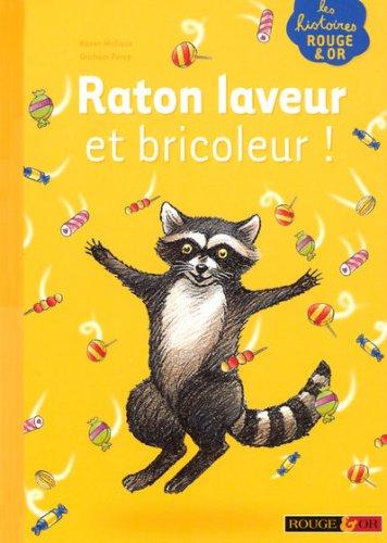 Raton laveur et bricoleur !