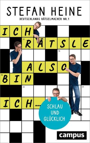 Ich rätsle, also bin ich ...: ... schlau und glücklich