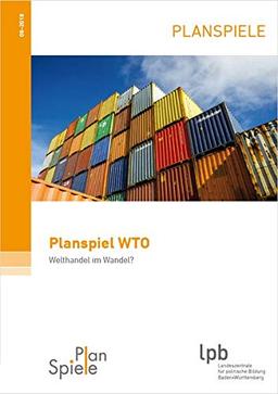 Planspiel WTO: Welthandel im Wandel? (Planspiele)