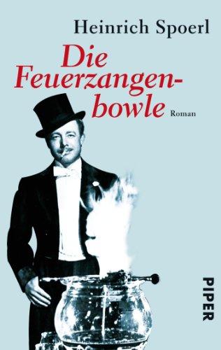 Die Feuerzangenbowle: Eine Lausbüberei in der Kleinstadt<BR>Roman