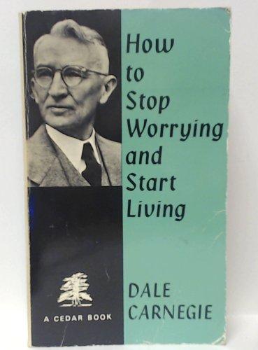 How to Stop Worrying and Start Living (Cedar Books)