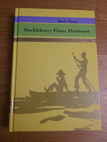 Huckleberry Finns Abenteuer Meisterwerke der Weltliteratur