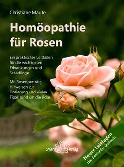 Homöopathie für Rosen: Ein praktischer Leitfaden für die wichtigsten Erkrankungen