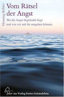 Vom Rätsel der Angst: Wo die Angst begründet liegt und wie wir mit ihr umgehen können