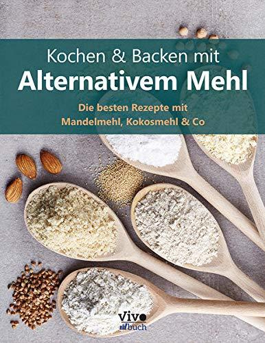 Kochen und Backen mit alternativem Mehl: Mehl