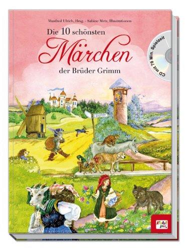 Die 10 schönsten Märchen der Brüder Grimm mit CD