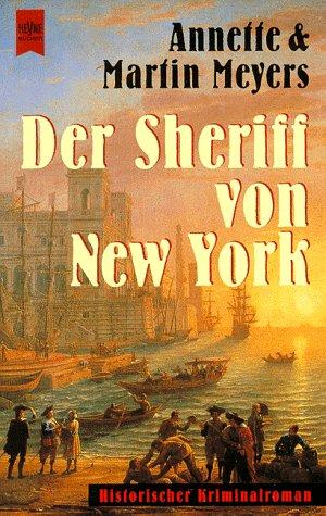 Der Sheriff von New York. Historischer Kriminalroman.