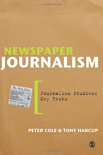 Newspaper Journalism (Journalism Studies: Key Texts) (Journalism Studies: Critical Texts)