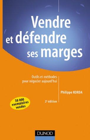 Vendre et défendre ses marges : outils et méthodes pour négocier aujourd'hui