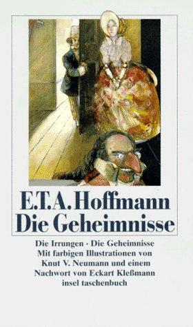 Die Geheimnisse. Die Irrungen. Fragmente aus dem Leben eines Phantasten.