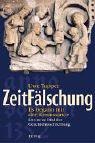 Zeitfälschung: Es begann in der Renaissance.  Das neue Bild der Geschichtsschreibung