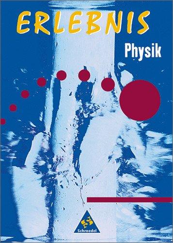 Erlebnis Physik /Chemie: Erlebnis Physik - Ausgabe 2002 Hessen: Schülerband 7-10: Gesamtschule, Hauptschule