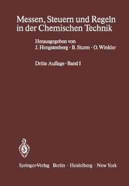 Messen, Steuern und Regeln in der Chemischen Technik: Band 1: Betriebsmeßtechnik: 1. Messung von Zustandsgrössen, Stoffmengen und Hilfsgrössen