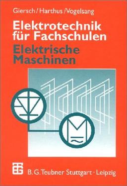 Elektrotechnik für Fachschulen, Elektrische Maschinen