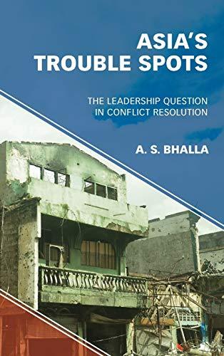 Asia's Trouble Spots: The Leadership Question in Conflict Resolution