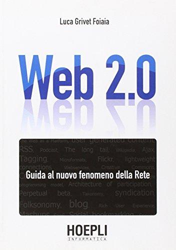 Web 2.0. Guida al nuovo fenomeno della rete