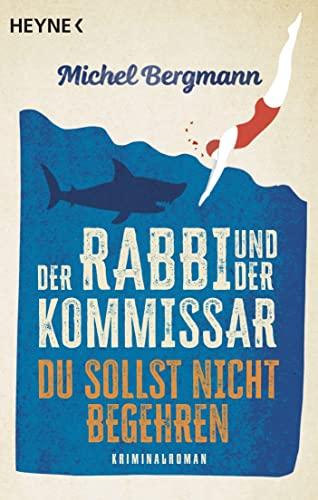 Der Rabbi und der Kommissar: Du sollst nicht begehren: Kriminalroman (Die Rabbi-und-Kommissar-Reihe, Band 2)