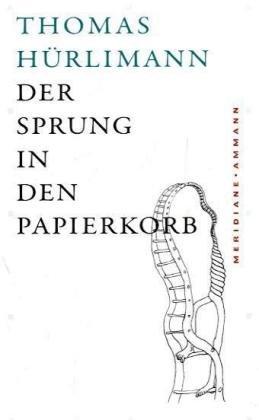 Sprung in den Papierkorb: Geschichten und Gedanken am Rand