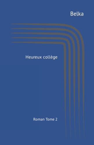 Heureux collège: Recueil de nouvelles