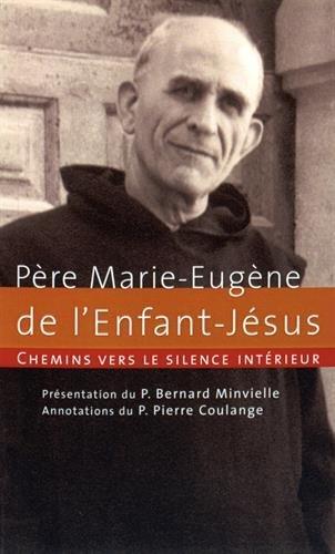 Chemins vers le silence intérieur avec le père Marie-Eugène de l'Enfant-Jésus