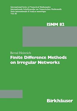 Finite Difference Methods on Irregular Networks (International Series of Numerical Mathematics, 82, Band 82)