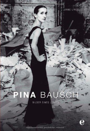 Pina Bausch: Bilder eines Lebens