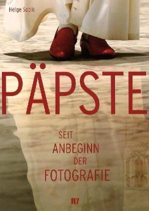 Päpste: Seit Anbeginn der Fotografie