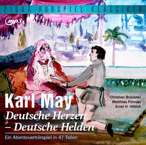 Karl May: Deutsche Herzen - Deutsche Helden - Das komplette 47-teilige Abenteuerhörspiel (Pidax Hörspiel-Klassiker)