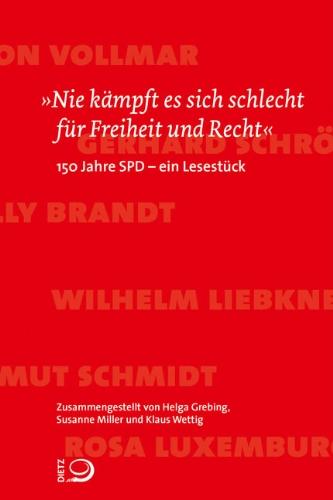 "Nie kämpft es sich schlecht für Freiheit und Recht": 150 Jahre SPD - ein Lesestück