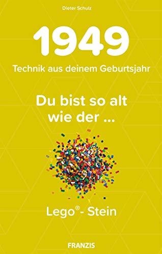 1949 - Technik aus deinem Geburtsjahr. Du bist so alt wie ... Das Jahrgangsbuch für alle Technikfans | 70. Geburtstag