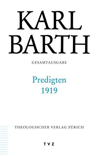 Karl Barth Gesamtausgabe / Karl Barth Gesamtausgabe: Abt. I: Predigten 1919