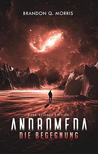 Andromeda: Die Begegnung: Hard Science Fiction