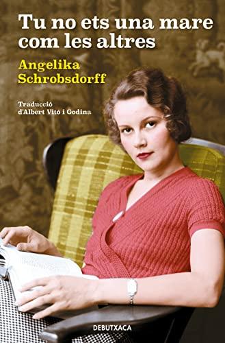 Tu no ets una mare com les altres: La història d'una dona apassionada (Narrativa)