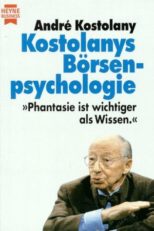 Kostolanys Börsenpsychologie.