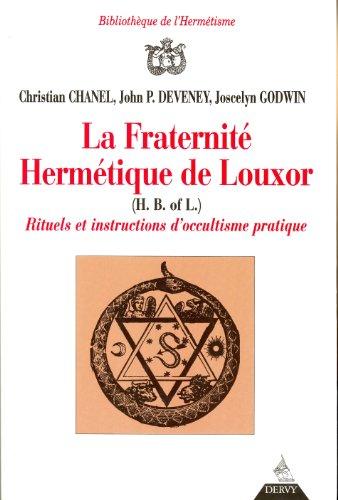 La Fraternité hermétique de Louxor : rituels et instructions d'occultisme pratique