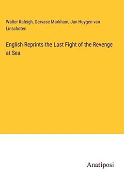 English Reprints the Last Fight of the Revenge at Sea