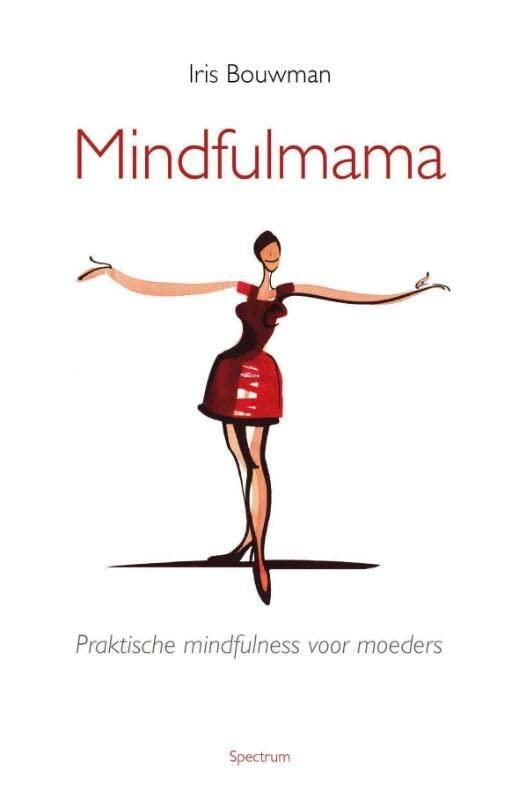 Mindfulmama: praktische mindfulness voor moeders