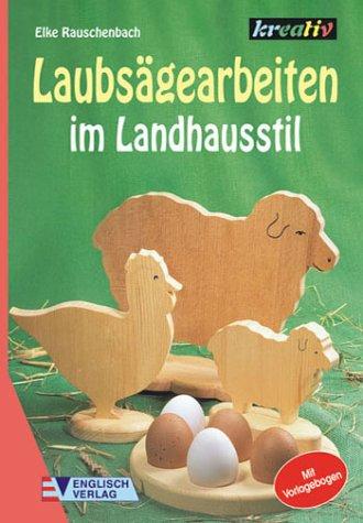 Laubsägearbeiten im Landhausstil