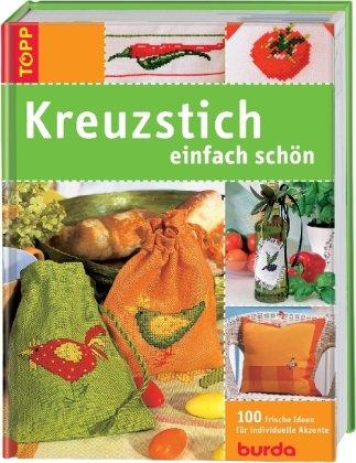 Kreuzstich-einfach schön: 100 frische Ideen für individuelle Akzente