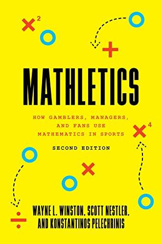 Mathletics: How Gamblers, Managers, and Fans Use Mathematics in Sports