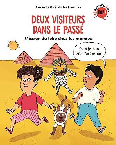 Deux visiteurs dans le passé. Mission de folie chez les momies