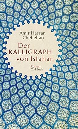 Der Kalligraph von Isfahan: Roman