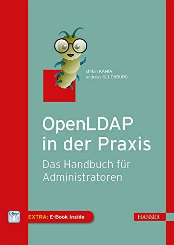 OpenLDAP in der Praxis: Das Handbuch für Administratoren