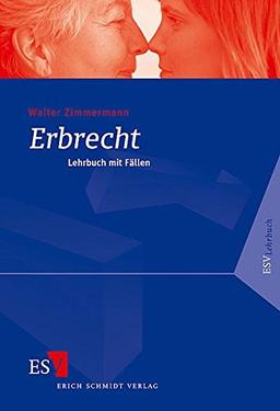 Erbrecht: Lehrbuch mit Fällen