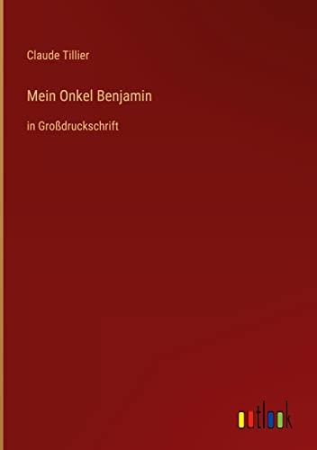 Mein Onkel Benjamin: in Großdruckschrift