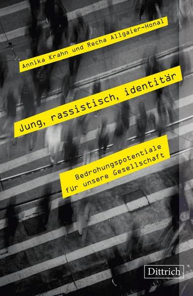 Jung, rassistisch, identitär: Bedrohungspotentiale für unsere Gesellschaft