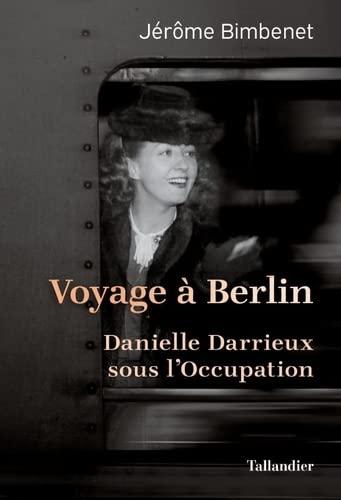 Voyage à Berlin : Danielle Darrieux sous l'Occupation