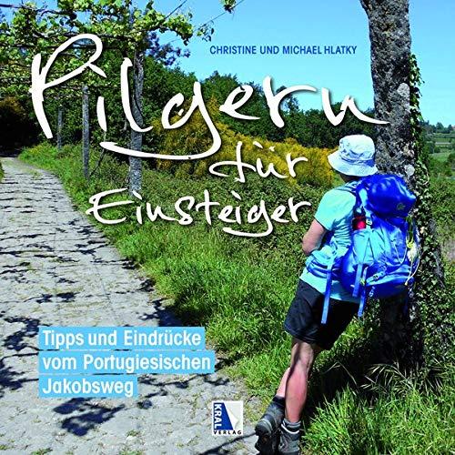 Pilgern für Einsteiger: Tipps und Eindrücke vom Portugiesischen Jakobsweg