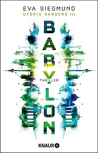 Babylon: Thriller (Utopia Gardens, Band 3)