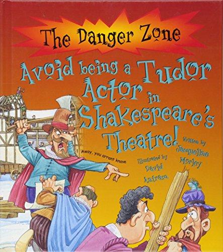 Avoid Being a Tudor Actor in Shakespeare's Theatre! (The Danger Zone)